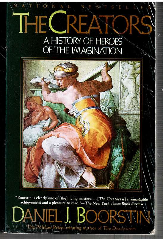 The Creators: A History of Heroes of the Imagination - Daniel J Boorstin