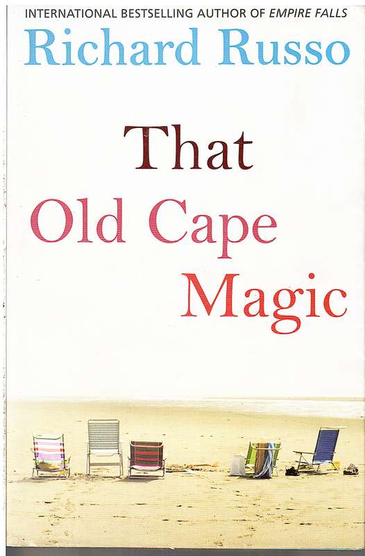 That Old Cape Magic - Richard Russo