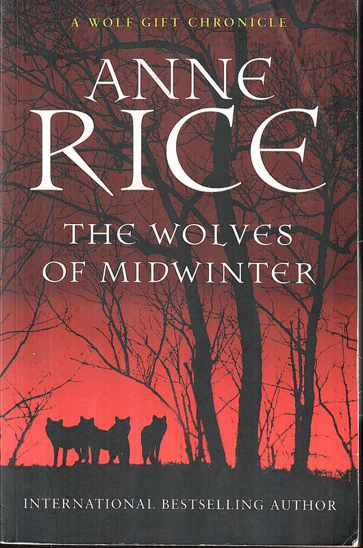 The Wolf Gift Chronicles 02: The Wolves of Midwinter - Anne Rice
