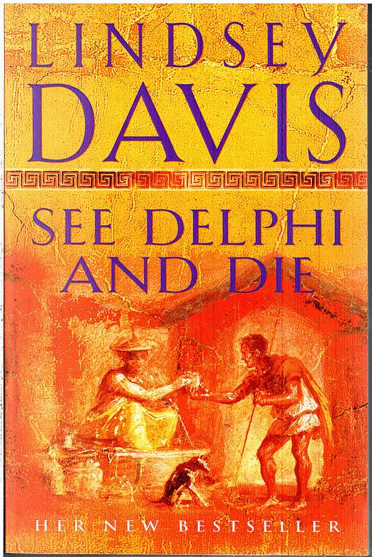 See Delphi And Die (A Marcus Didius Falco Novel) - Lindsey Davis