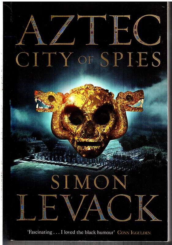 Aztec: City of Spies - Simon Levack