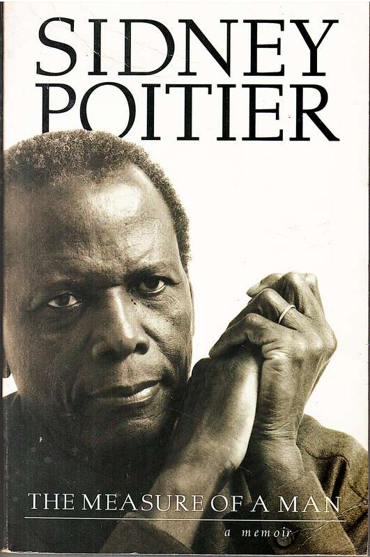 The Measure of a Man: A Memoir - Sidney Poitier