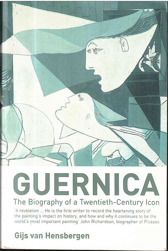 Guernica: The Biography of a Twentieth-Century Icon - Gijs van Hensbergen