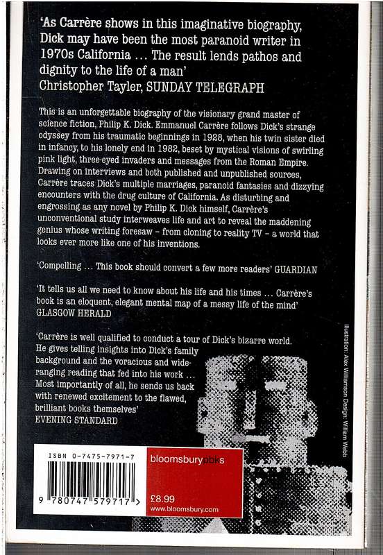 I Am Alive And You Are Dead: A Journey Inside The Mind Of Philip K Dick - Emmanuel Carrere