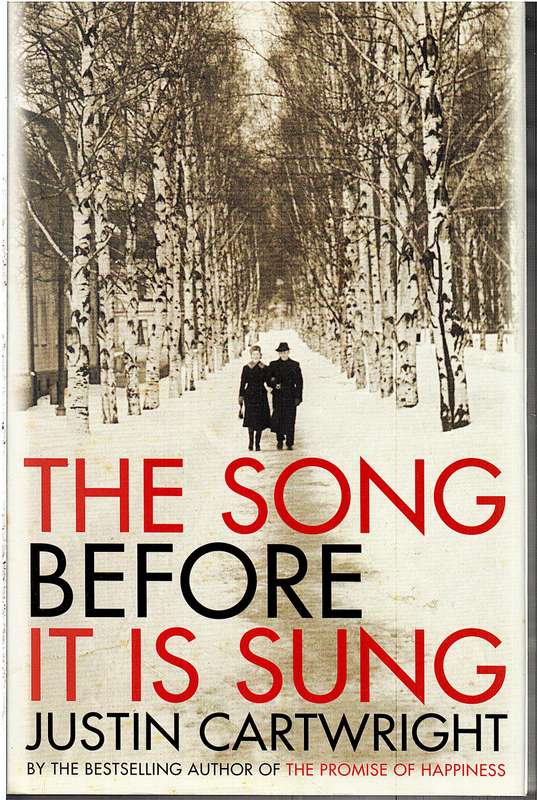 The Song Before It Is Sung - Justin Cartwright
