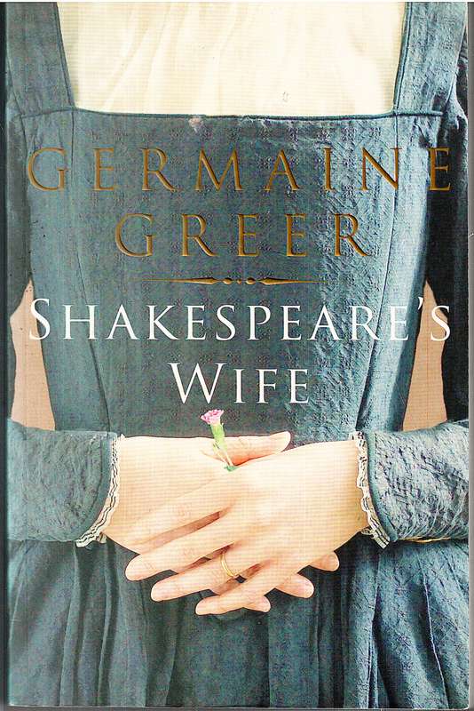 Shakespeare's Wife - Germaine Greer