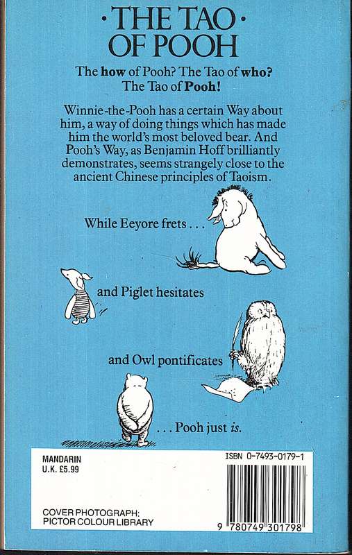 The Tao of Pooh....in Which the Way is Revealed by the Bear of Little Brain - Benjamin Hoff