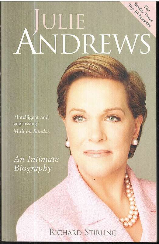Julie Andrews: An Intimate Biography - Richard Stirling