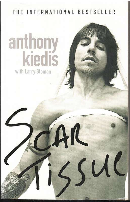 Scar Tissue - Anthony Kiedis with Larry Sloman