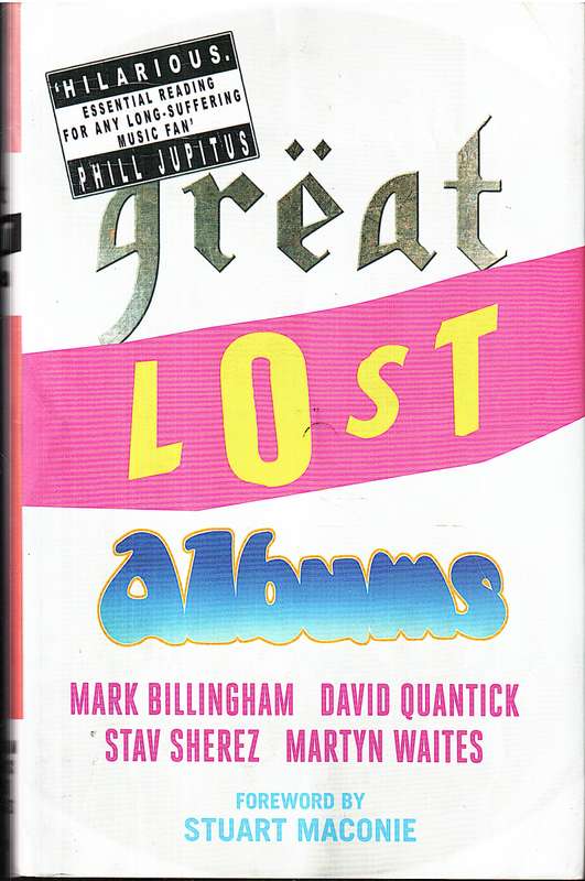 Great Lost Albums - Mark Billingham, David Quantick, Stav Sherez, Martyn Waites
