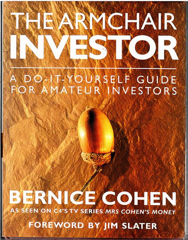 The Armchair Investor: A Do-it-Yourself Guide for Amateur Investors - Bernice Cohen