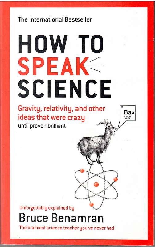 How To Speak Science: Gravity, Relativity and Other Ideas That Were Crazy - Bruce Benamran