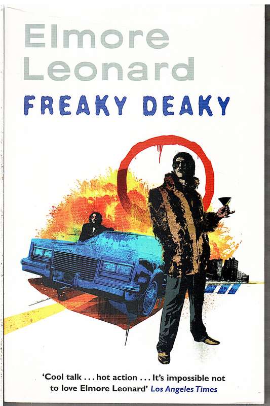 Freaky Deaky - Elmore Leonard