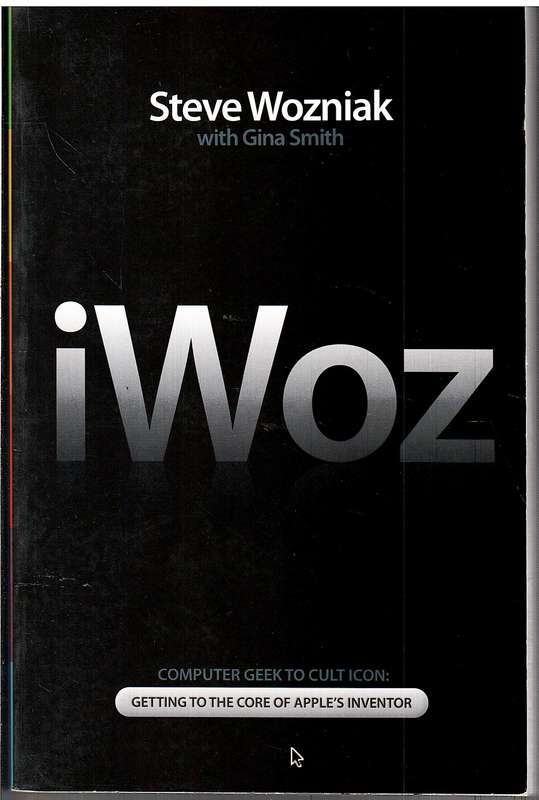 iWoz - Steve Wozniak (with Gina Smith)