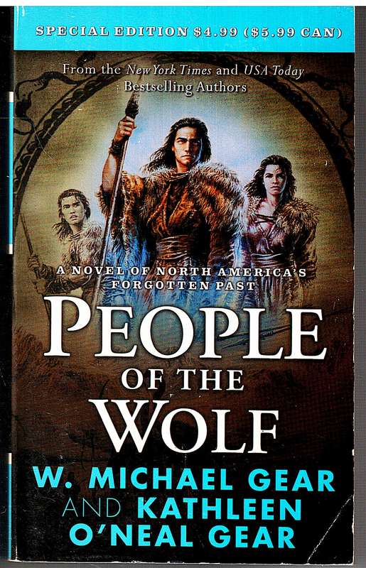 People of the Wolf: A Novel of North America's Forgotten Past - W Michael and Kathleen O'Neal Gear