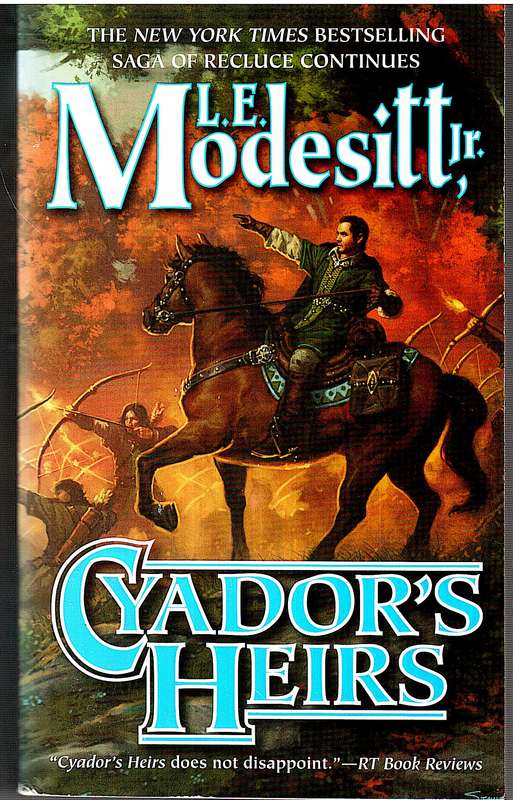 Saga of Recluce 17: Cyador's Heirs - LE Modesitt Jr
