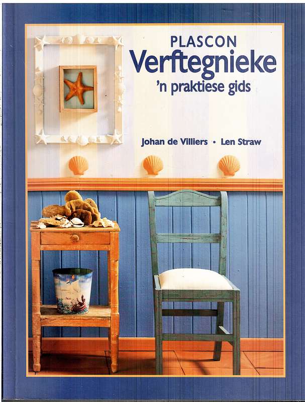 Plascon Verftegnieke: 'n Praktiese Gids - Johan de Villiers en Len Straw