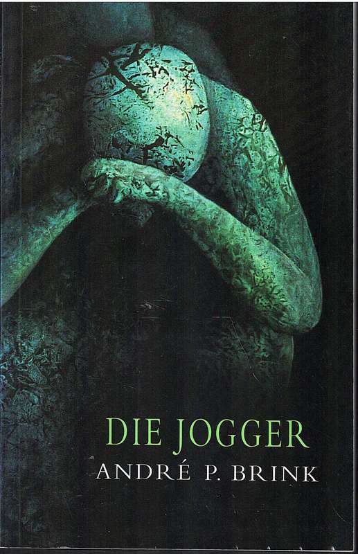 Die Jogger: 'n Drama in Twee Bedrywe - Andre P Brink