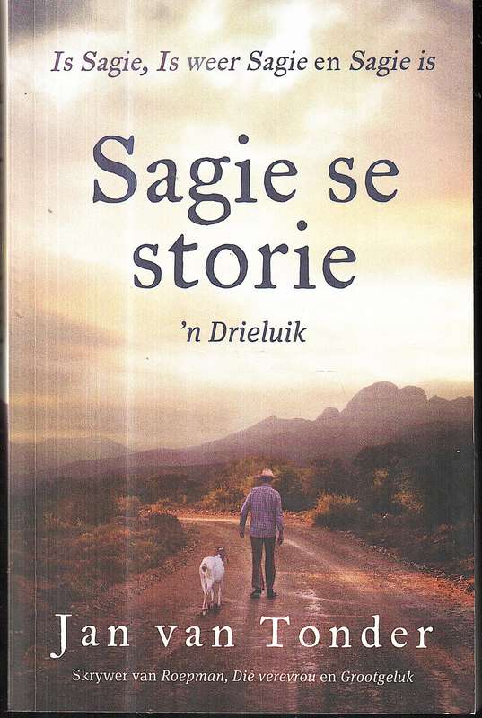 Sagie se Storie: 'n Drieluik (Is Sagie/Is Weer Sagie/Sagie Is) - Jan van Tonder