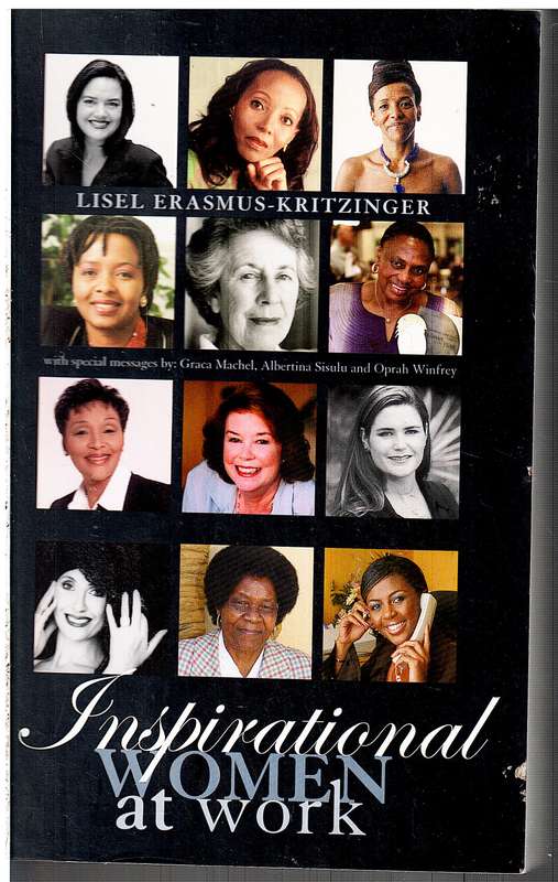 Inspirational Women at Work - Liesel Erasmus-Kritzinger [INSCRIBED BY THE CONTRIBUTORS]