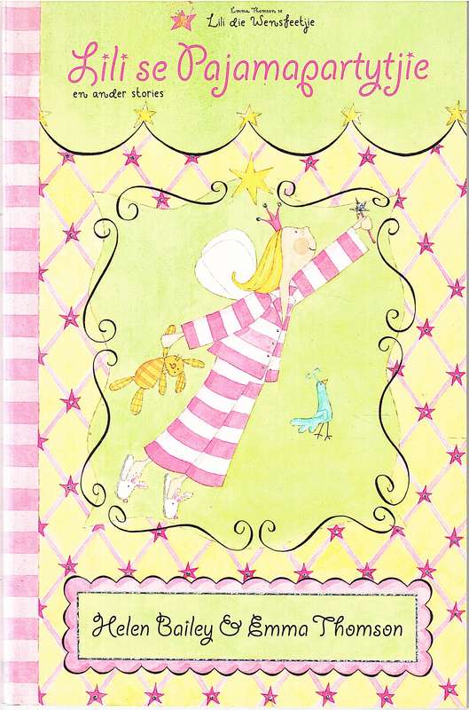 Lili se Pajamapartytjie en Ander Stories - Helen Bailey [Emma Thomson se Lili die Wensfeetjie]