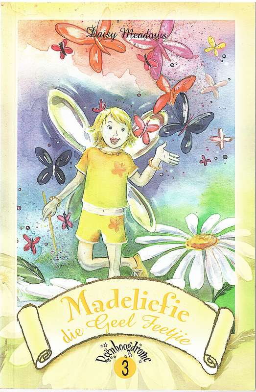 Madeliefie die Geel Feetjie [Reenboogdrome 03] - Daisy Meadows