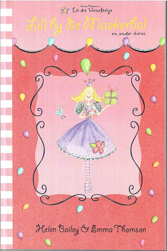 Lili by die Maskerbal en Ander Stories - Helen Bailey [Emma Thomson se Lili die Wensfeetjie]