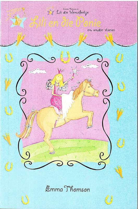 Lili en die Ponie en Ander Stories - Helen Bailey [Emma Thomson se Lili die Wensfeetjie]