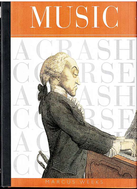 Music: A Crash Course - Marcus Weeks