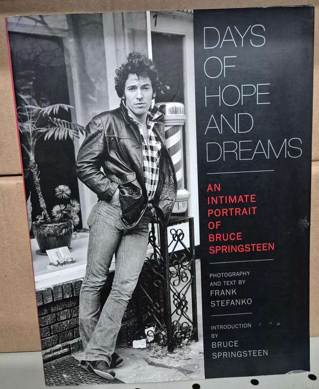 Days of Hope and Dreams: An Intimate Portrait of Bruce Springsteen - Frank Stefanko