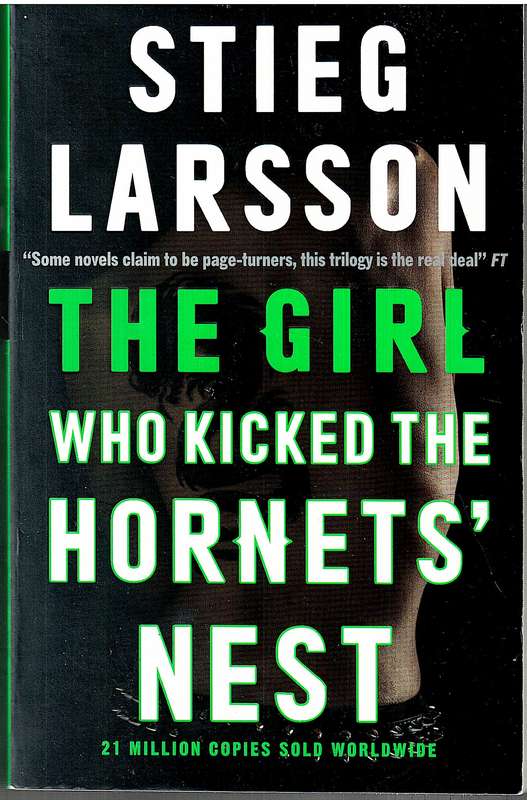 The Girl Who Kicked the Hornet's Nest - Stieg Larsson [Millenium III]