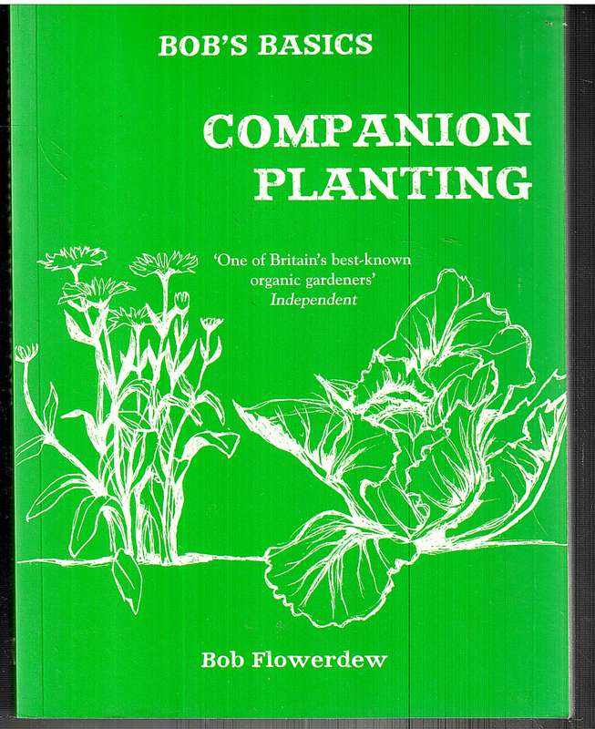 Bob's Basics: Companion Planting - Bob Flowerdew