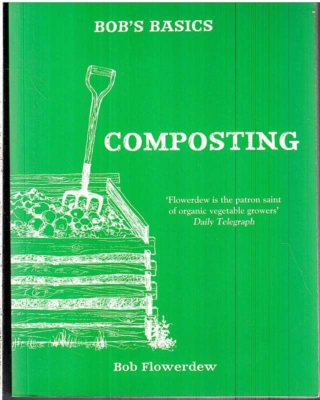 Bob's Basics: Composting - Bob Flowerdew