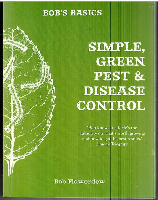 Bob's Basics: Simple, Green Pest & Disease Control - Bob Flowerdew