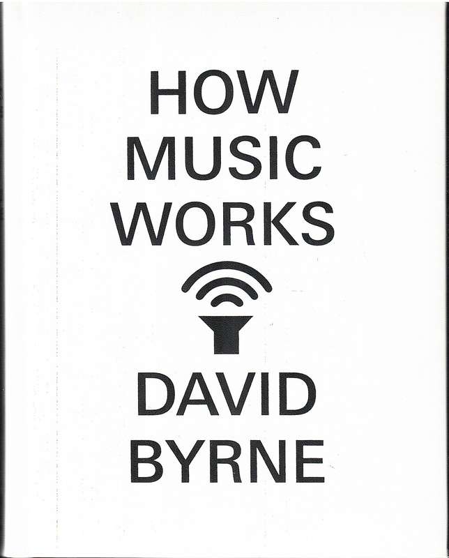 How Music Works - David Byrne