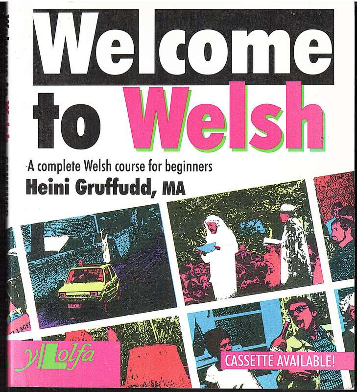 Welcome to Welsh: A Complete Welsh Course for Beginners - Heini Gruffudd