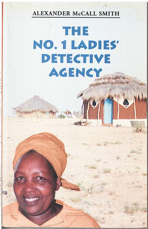 The No 1 Ladies' Detective Agency - Alexander McCall-Smith