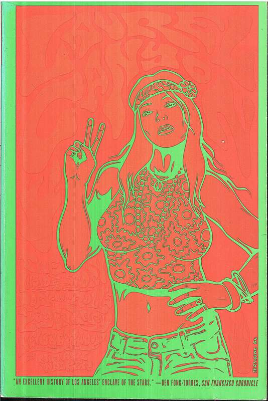 Laurel Canyon: The Inside Story of Rock-and-Roll's Legendary Neighborhood - Michael Walker