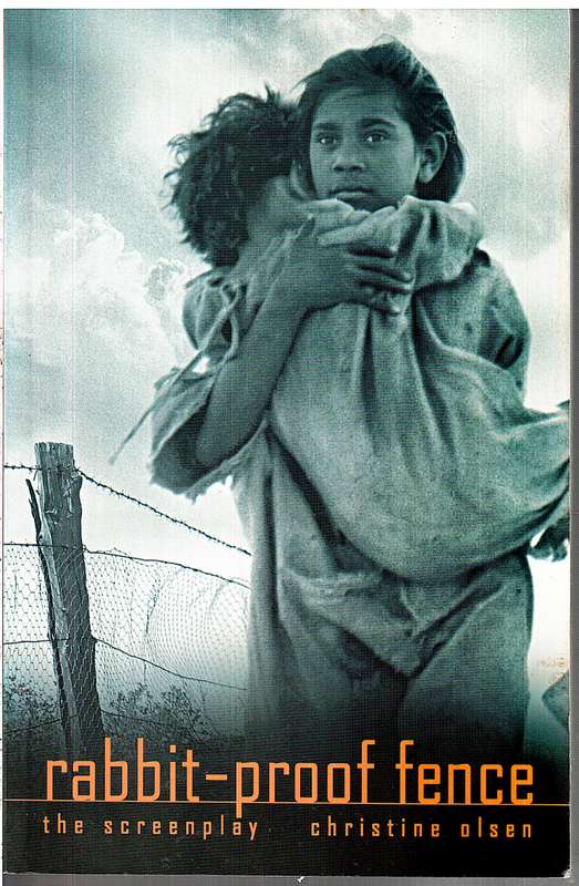 The Rabbit-Proof Fence: Screenplay - Christine Olsen
