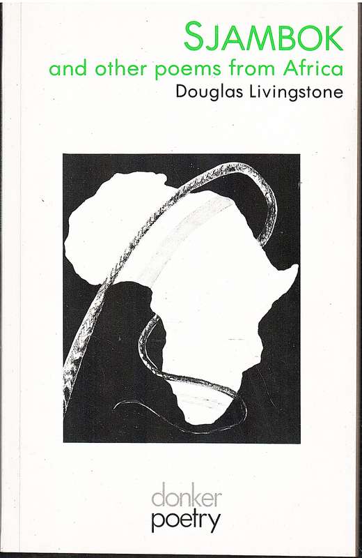 Sjambok and Other Poems from Africa - Douglas Livingstone
