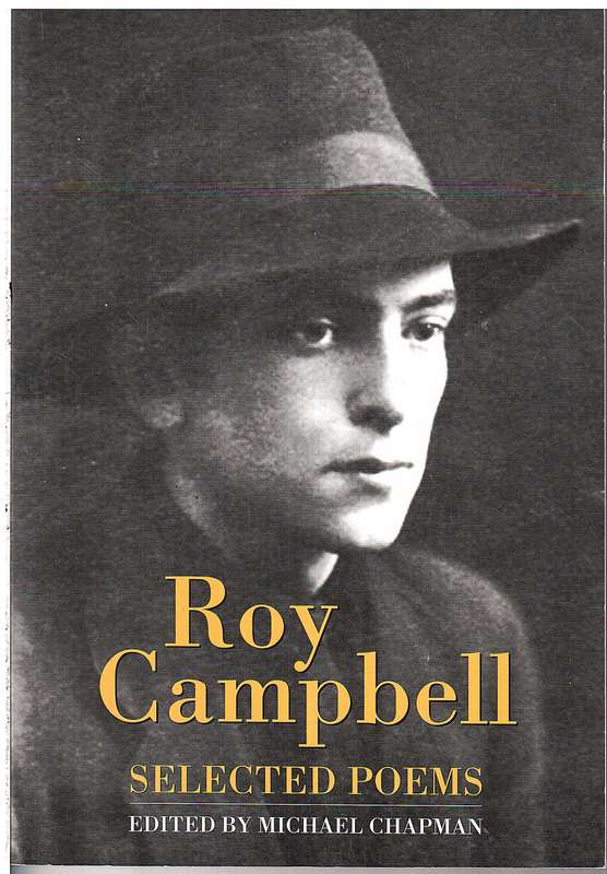 Roy Campbell: Selected Poems - Edited by Michael Chapman