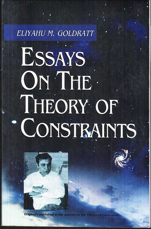 Essays on The Theory of Constraints - Eliyahu M Goldratt