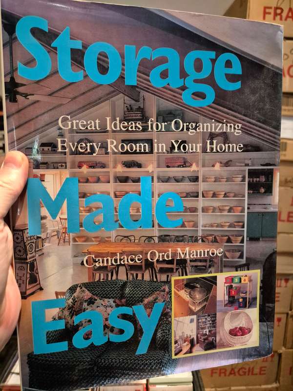 Storage Made Easy: Great Ideas for Reorganizing Every Room in Your Home - Candace Ord Manroe