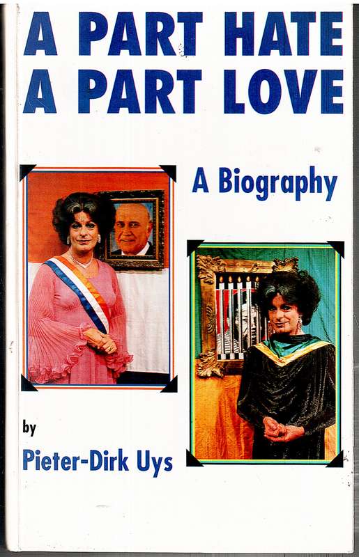 A Part Hate A Part Love: The Biography of Evita Bezuidenhout - Pieter-Dirk Uys