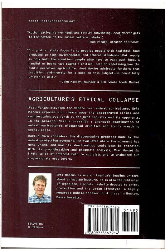 Meat Market: Animals, Ethics, & Money - Erik Marcus