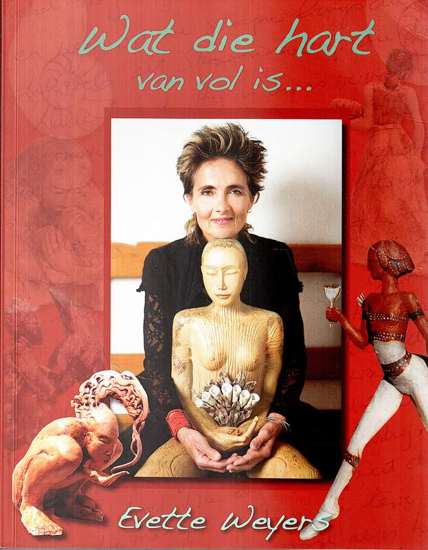 Wat Die Hart Van Vol Is... - Evette Weyers