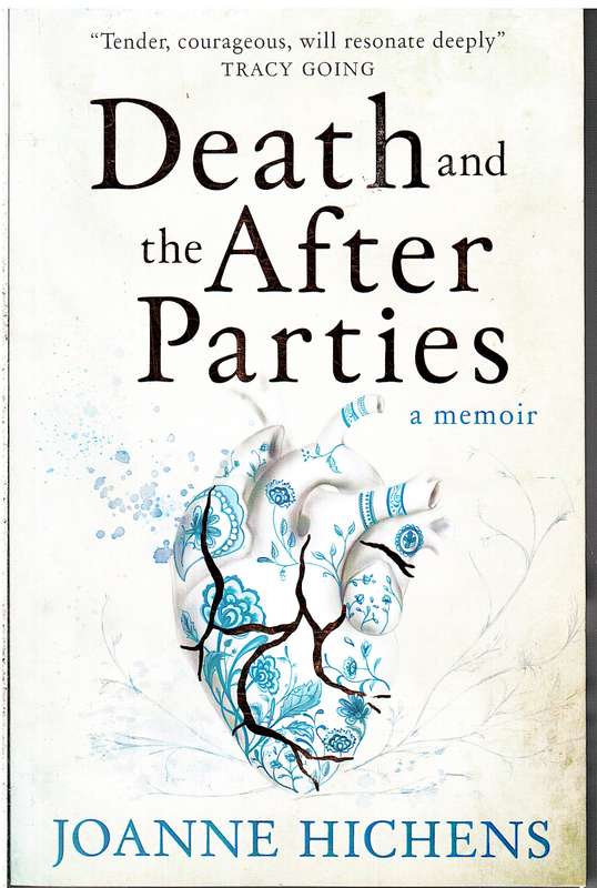 Death And The After Parties: A Memoir - Joanne Hichens