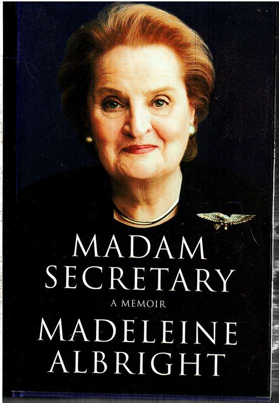 Madam Secretary: A Memoir - Madeleine Albright