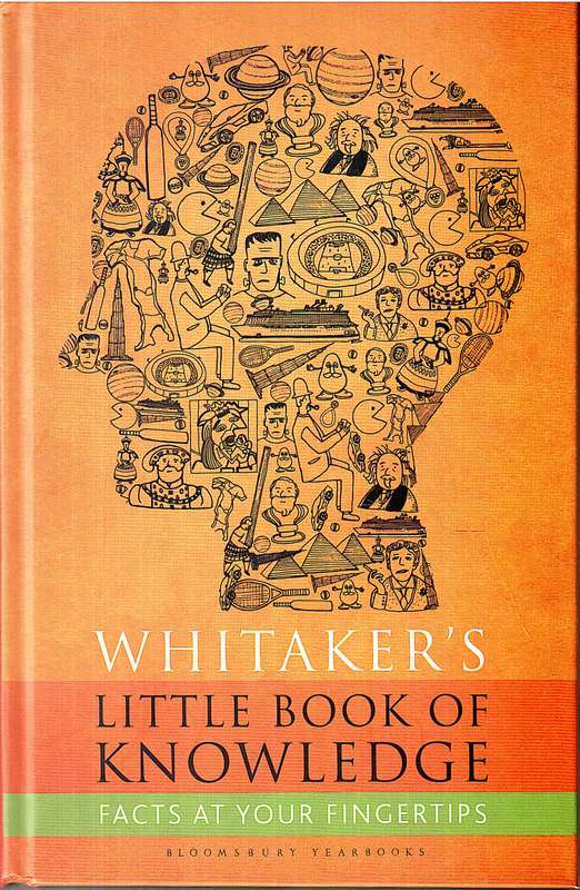 Whitaker's Little Book of Knowledge: Facts at Your Fingertips (Bloomsbury Yearbooks)