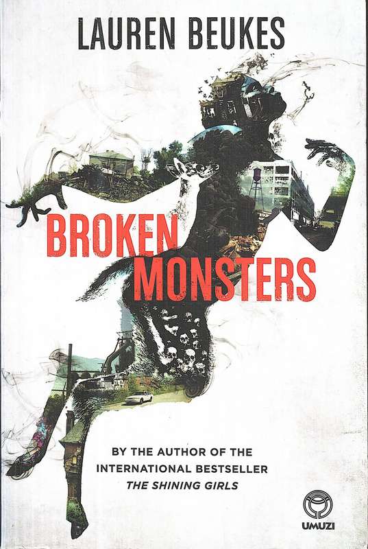 Broken Monsters - Lauren Beukes [INSCRIBED BY AUTHOR]